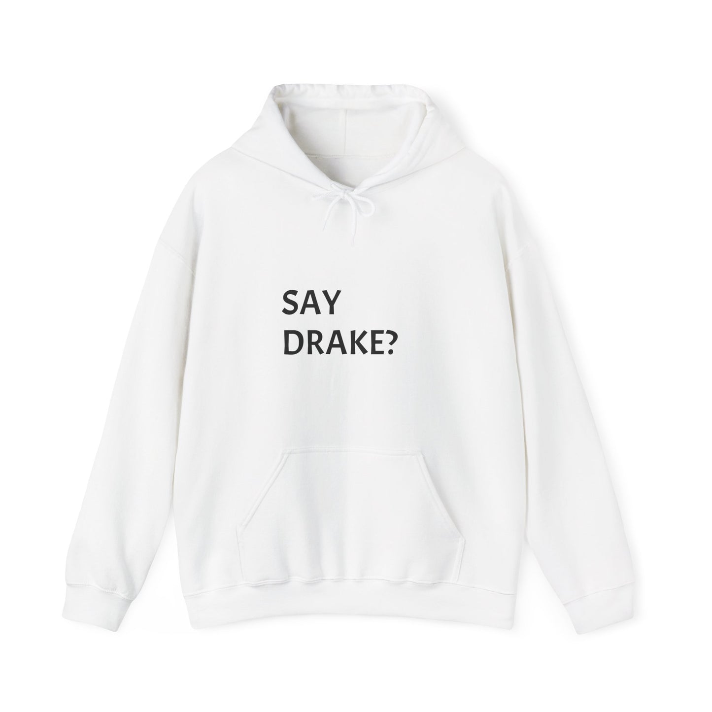 Say Drake? Unisex Heavy Blend Hooded Sweatshirt, Cool Casual Hoodie, Drake Lover Gift, Music Fan Apparel, Streetwear Fashion, Gift for Him