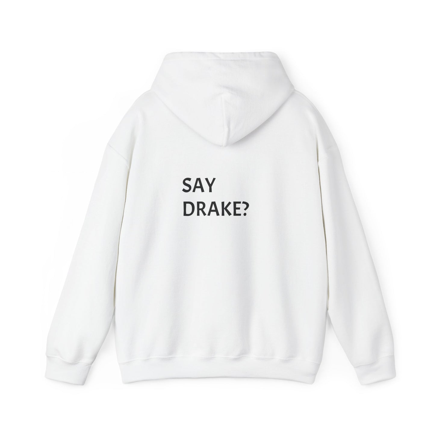 Say Drake? Unisex Heavy Blend Hooded Sweatshirt, Cool Casual Hoodie, Drake Lover Gift, Music Fan Apparel, Streetwear Fashion, Gift for Him