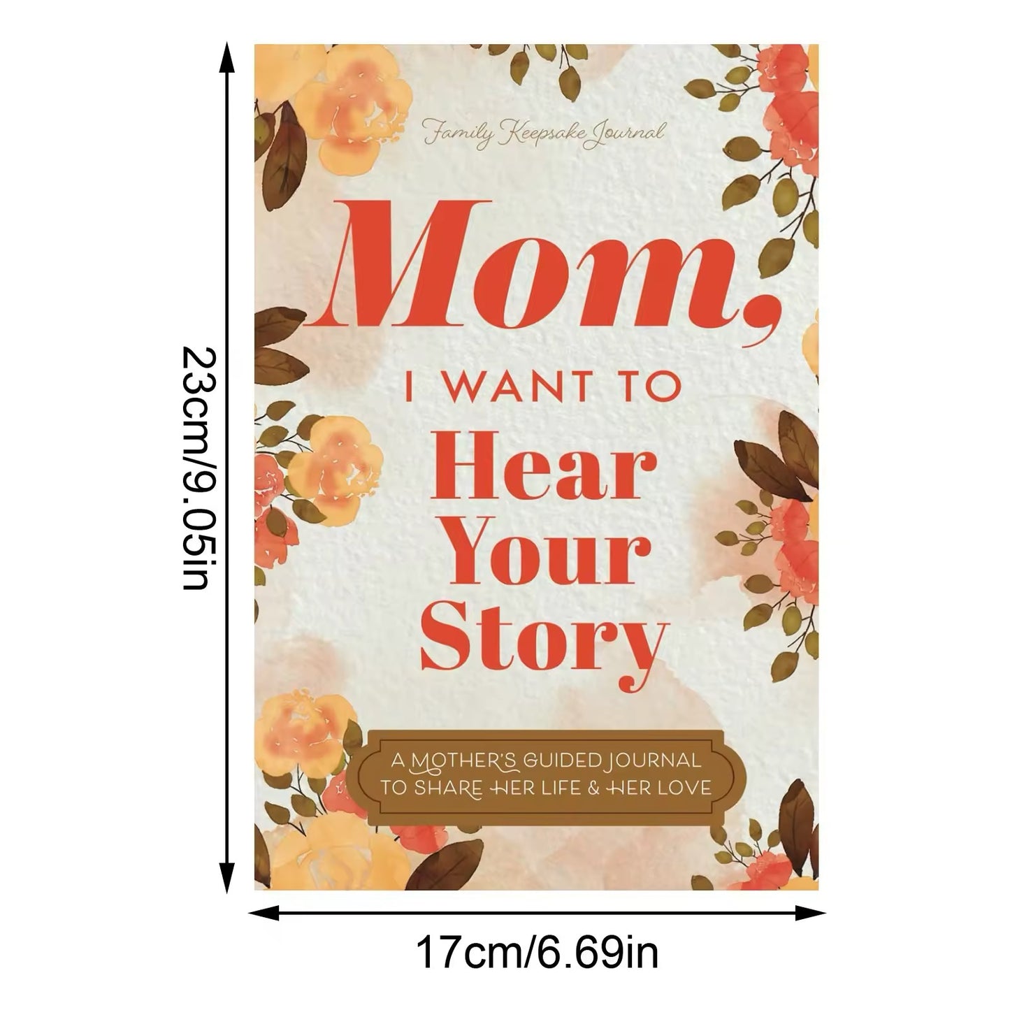 Mom, I want to hear your story, Mom's guide journal to share her thoughts and memories